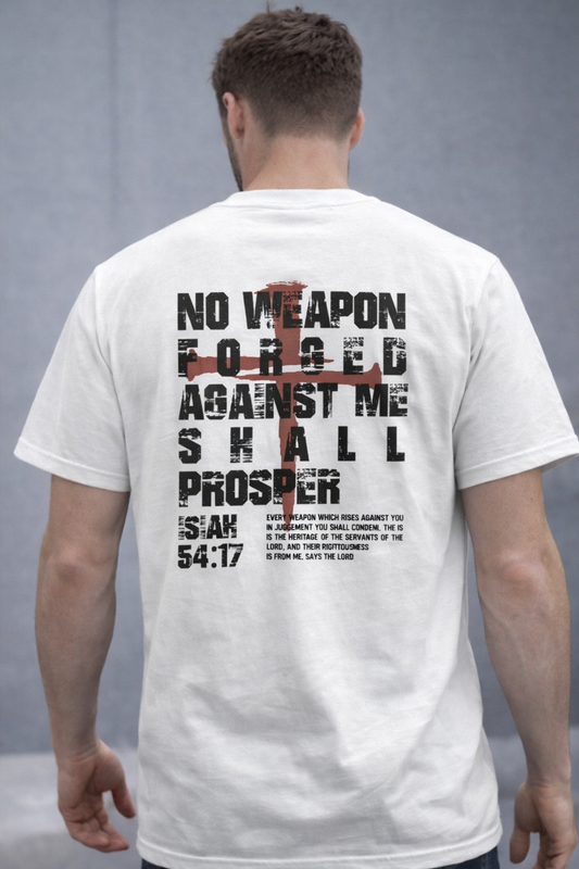Isaiah 54:17 "No Weapon Formed Against Me Shall Prosper" T-Shirt | Christian Faith t-Shirt |